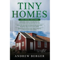 Tiny Homes: 3 in 1- Beginner's Guide+ Effective Tips and Techniques+ Simple and effective concepts of building beautiful Tiny Home