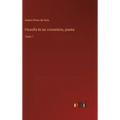 FilosofÍa de las costumbres, poema: Tomo 1