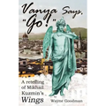 Vanya Says, "Go!": A Retelling of Mikhail Kuzmin's "Wings"