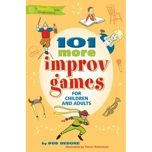101 More Improv Games for Children and Adults