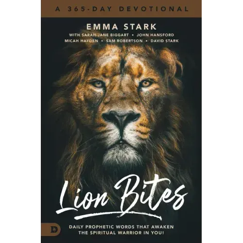 Lion Bites: Daily Prophetic Words That Awaken the Spiritual Warrior in You!