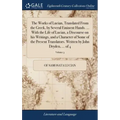 The Works of Lucian, Translated From the Greek, by Several Eminent Hands. ... With the Life of Lucian, a Discourse on his Writings, and a Character of