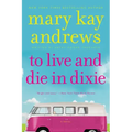 To Live and Die in Dixie: A Callahan Garrity Mystery