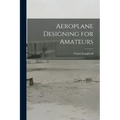 Aeroplane Designing for Amateurs