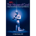 The Real House of God: Unleash the Full Power of God's Spirit Within You