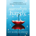 Aggressively Happy