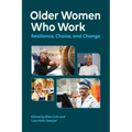 Older Women Who Work: Resilience, Choice, and Change