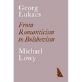Georg Lukacs: From Romanticism to Bolshevism