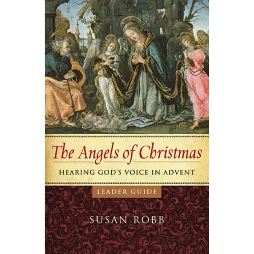 The Angels of Christmas Leader Guide: Hearing God's Voice in Advent