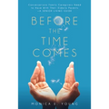Before the Time Comes: Conversations Family Caregivers Need to Have With Their Elderly Parents-A Senior Living Guide