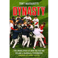 Dynasty: The Inside Story of How the Red Sox Became a Baseball Powerhouse