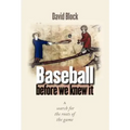 Baseball Before We Knew It: A Search for the Roots of the Game