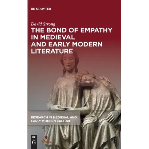 The Bond of Empathy in Medieval and Early Modern Literature