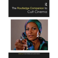 The Routledge Companion to Cult Cinema