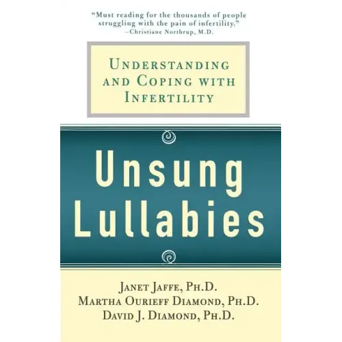 Unsung Lullabies: Understanding and Coping with Infertility