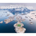 Remarkable Football Grounds
