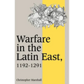 Warfare in the Latin East, 1192 1291