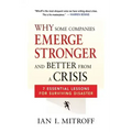 Why Some Companies Emerge Stronger and Better from a Crisis: 7 Essential Lessons for Surviving Disaster
