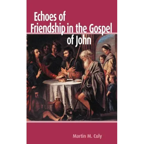 Echoes of Friendship in the Gospel of John