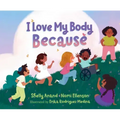 I Love My Body Because