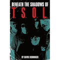 Beneath the Shadows of T.S.O.L.