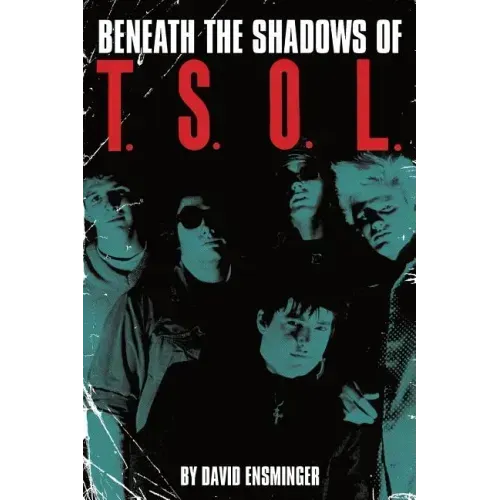 Beneath the Shadows of T.S.O.L.