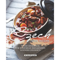 Czech Style Recipes: Your Cookbook for Bohemian Breakfasts, Dinners Desserts
