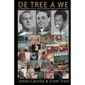 De Tree A We: The Remarkable Lives of Sanford Meisner, James Carville and Boolu