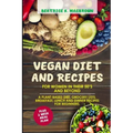 Vegan Diet And Recipes For Women In Their 50's And Beyond: A plant-based diet, grocery lists, breakfast, lunch and dinner recipes for beginners. Plus