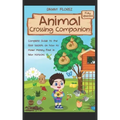 Animal Crossing Companion: Complete Guide to the Best Secrets on How to Make Money (Bells) Fast in New Horizons. Fully Updated