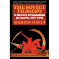 The Soviet Tragedy: A History of Socialism in Russia, 1917-1991