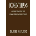1 Corinthians: A Commentary for the Remnant Body of Jesus Christ