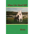 When Life Stood Still