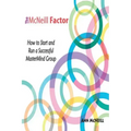 The McNeill Factor: How to Start and Run a Successful MasterMind Group