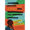 Nearer My Freedom: The Interesting Life of Olaudah Equiano by Himself
