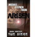 ARISEN, Book Thirteen - The Siege