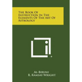 The Book of Instruction in the Elements of the Art of Astrology