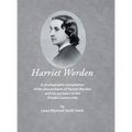 Harriet Worden: A photographic compilation of the descendants of Harriet Worden and her partners in the Oneida Community