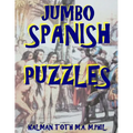 Jumbo Spanish Puzzles: 111 Large Print Spanish Word Search Puzzles