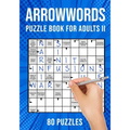 Arrow Word Puzzle Books for Adults: Arrowword Crossword Activity Puzzles Book II 80 Puzzles (UK Version)
