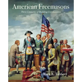 American Freemasons: Three Centuries of Building Communities