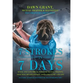 7 Strokes in 7 Days: Quick and Easy Break-Through Mental Training That Will Revolutionize Your Golf Game and Life