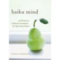 Haiku Mind: 108 Poems to Cultivate Awareness and Open Your Heart