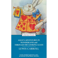 Alice's Adventures in Wonderland and Through the Looking-Glass