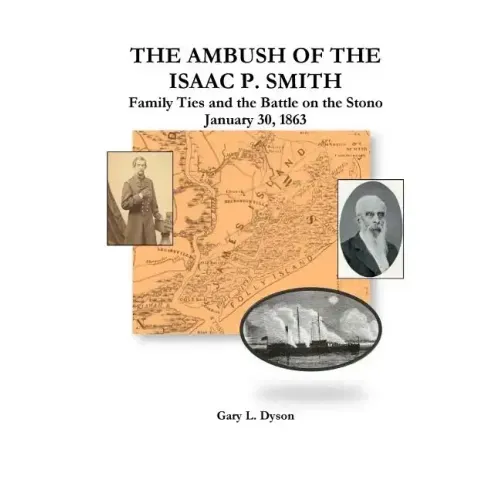 The Ambush of the Isaac P. Smith, Family Ties and the Battle on the Stono, January 30, 1863