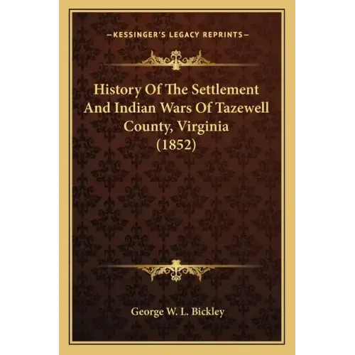 History of the Settlement and Indian Wars of Tazewell County, Virginia (1852)