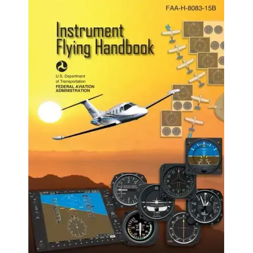 Instrument Flying Handbook: Faa-H-8083-15b