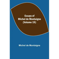 Essays of Michel de Montaigne (Volume 19)