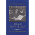 FDR and Fear Itself: The First Inaugural Address