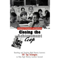 Closing the Achievement Gap: Reaching and Teaching High Poverty Learners: 101 Top Strategies to Help High Poverty Learners Succeed